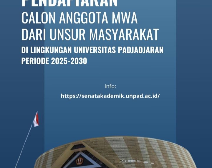 Pendaftaran Dibuka! Unpad Buru Sosok Inspiratif Jadi Anggota MWA 2025–2030!
